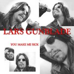 Lars Gunblade – You Make Me Sick