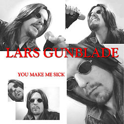 Lars Gunblade - You Make Me Sick