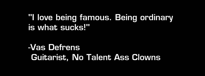 Vas Defrens, lead guitar, No Talent Ass Clowns