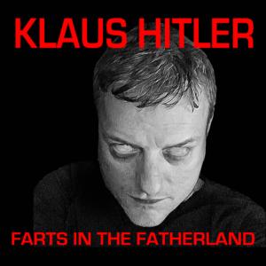 Klaus Hitler - Farts in the Fatherland